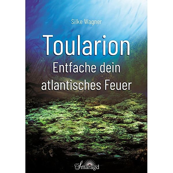 Toularion - Entfache dein atlantisches Feuer, Silke Wagner