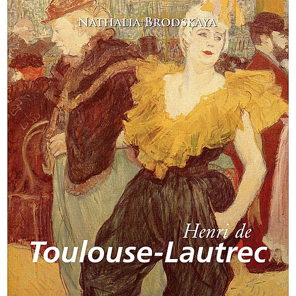 Toulouse-Lautrec, Nathalia Brodskaya