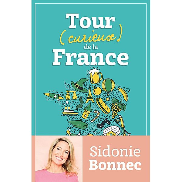 Tour (curieux) de la France / Documents, Sidonie Bonnec