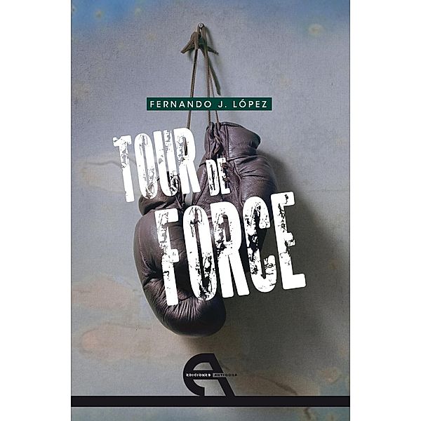 Tour de force / Teatro, Fernando J. López