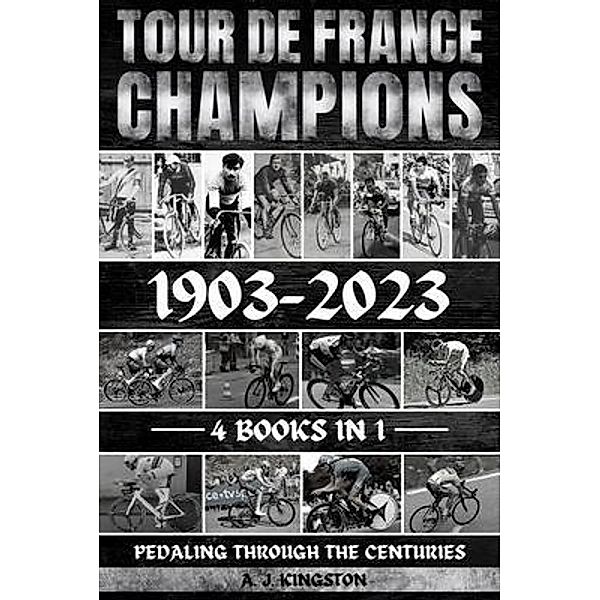 Tour De France Champions 1903-2023, A. J. Kingston