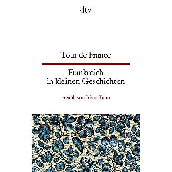 Tour de France Frankreich in kleinen Geschichten, Frankreich in kleinen Geschichten Tour de France