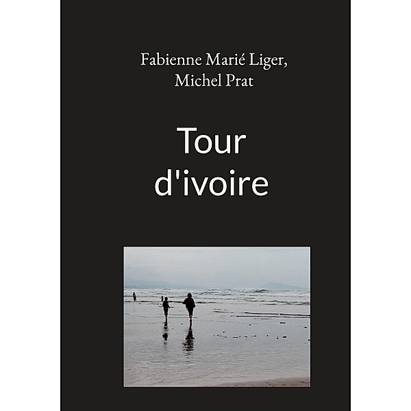 Tour d'ivoire, Fabienne Marié Liger, Michel Prat
