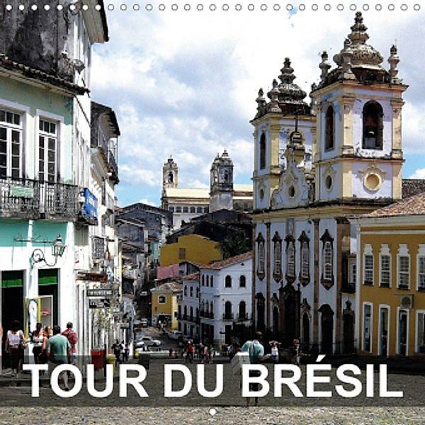 Tour du Brésil (Calendrier mural 2021 300 × 300 mm Square), Rudolf Blank