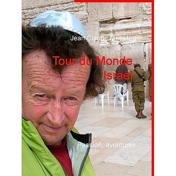 Tour du Monde, Israël, Jean Claude Mettefeu