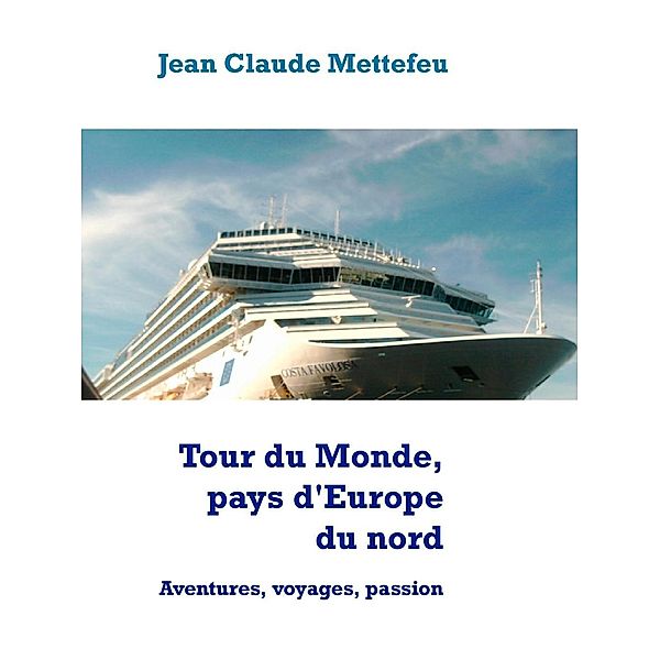 Tour du Monde, pays d'Europe du nord, Jean Claude Mettefeu