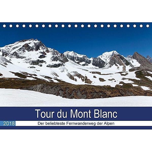 Tour du Mont Blanc (Tischkalender 2018 DIN A5 quer), Annette Maya