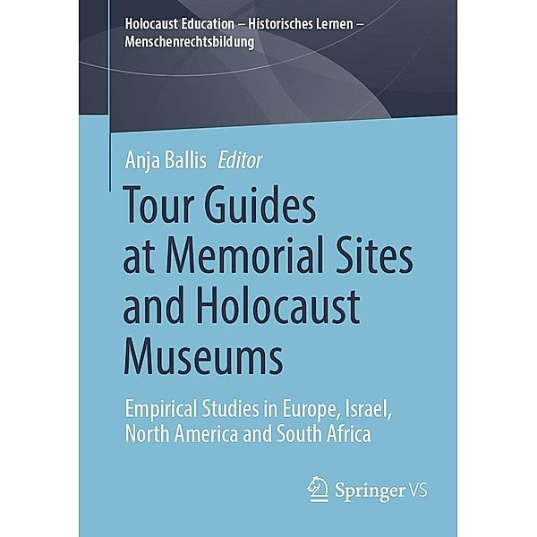 Tour Guides at Memorial Sites and Holocaust Museums / Holocaust Education - Historisches Lernen - Menschenrechtsbildung