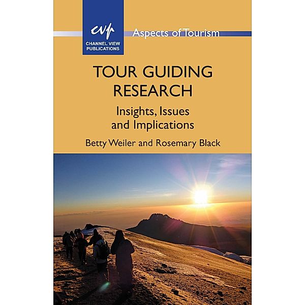 Tour Guiding Research / Aspects of Tourism Bd.62, Betty Weiler, Rosemary Black