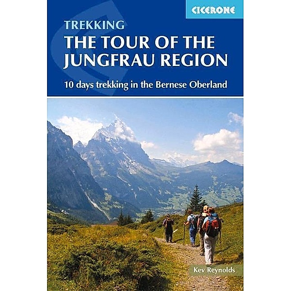 Tour of the Jungfrau Region: A Two-Week Trek in the Bernese Oberland, Kev Reynolds