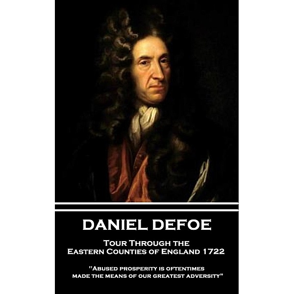 Tour Through the Eastern Counties of England 1722, Daniel Defoe