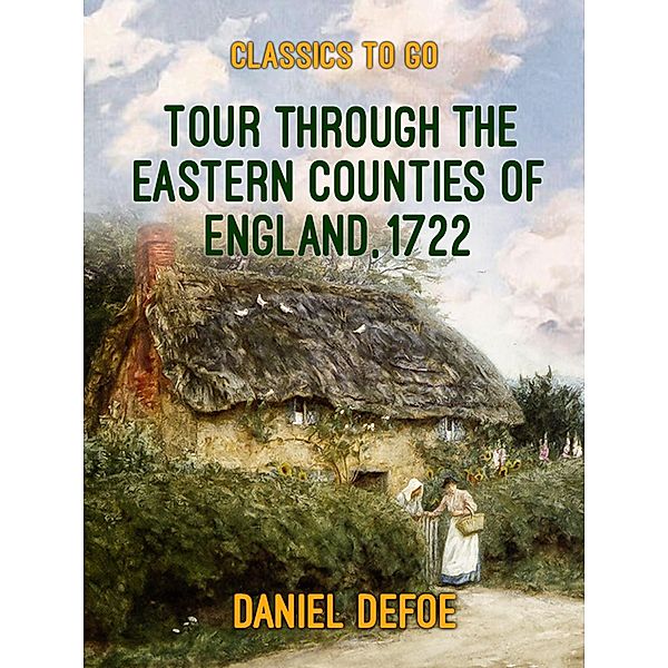 Tour through the Eastern Counties of England, 1722, Daniel Defoe