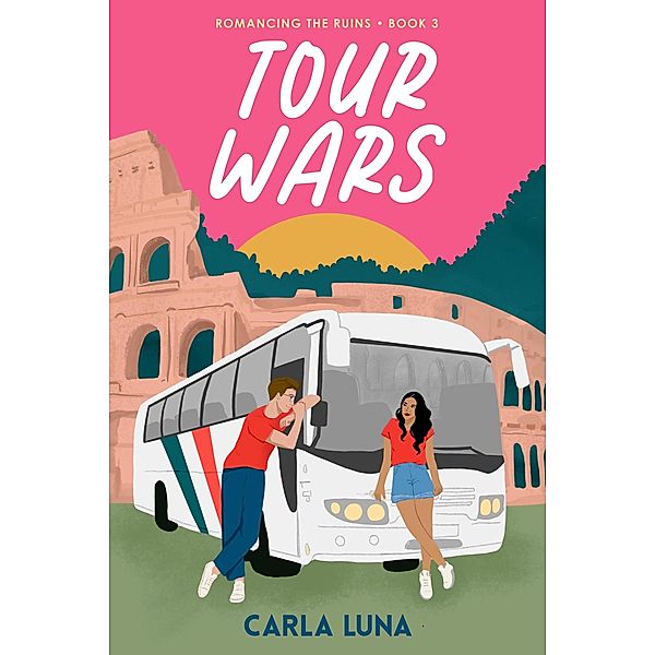 Tour Wars (Romancing the Ruins, #3) / Romancing the Ruins, Carla Luna