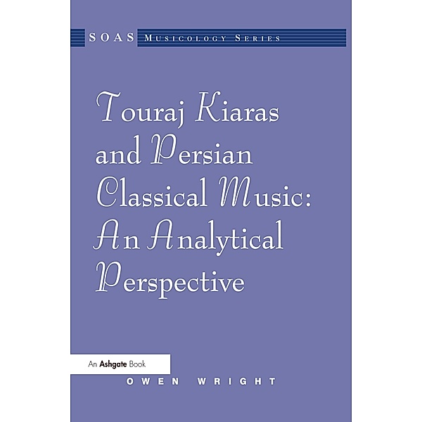 Touraj Kiaras and Persian Classical Music: An Analytical Perspective, Owen Wright