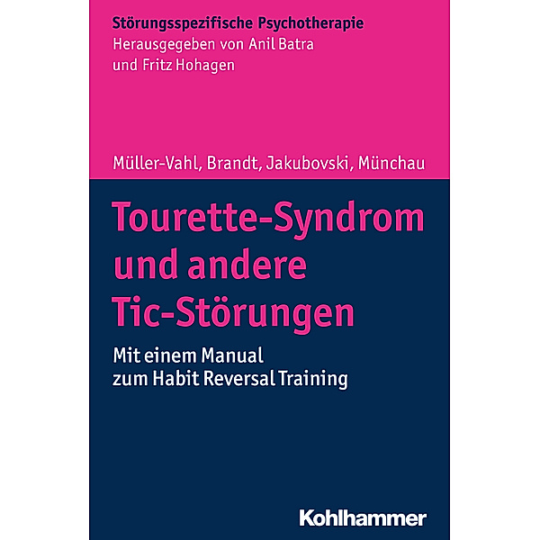 Tourette-Syndrom und andere Tic-Störungen, Kirsten Müller-Vahl, Valerie Brandt, Ewgeni Jakubovski, Alexander Münchau