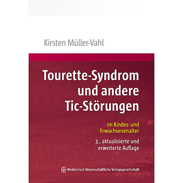 Tourette-Syndrom und andere Tic-Störungen, Kirsten R. Müller-Vahl