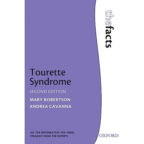 Tourette Syndrome / The Facts, Mary Robertson, Andrea Cavanna