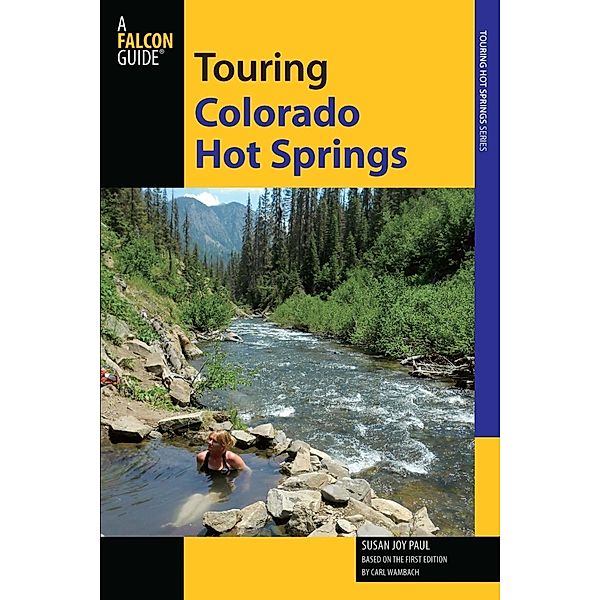 Touring Colorado Hot Springs / Touring Hot Springs, Susan Joy Paul, Carl Wambach