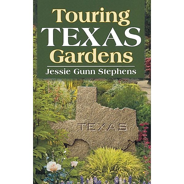 Touring Texas Gardens, Jessie Gunn Stephens