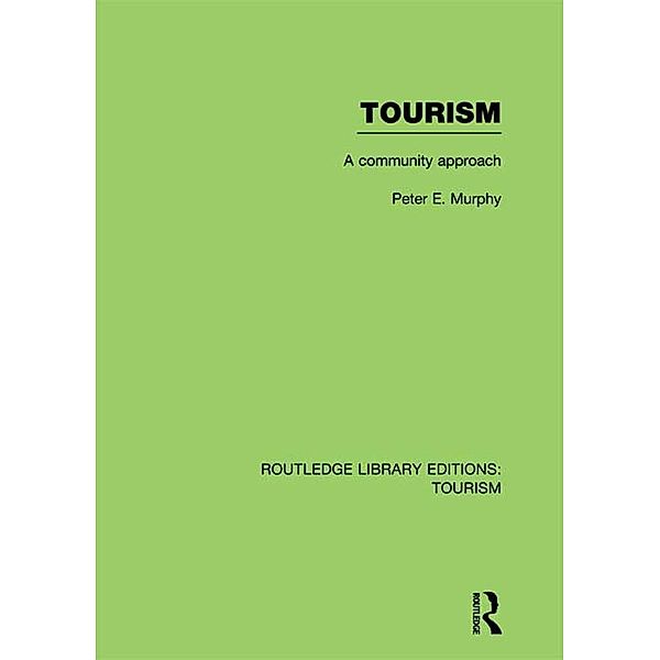 Tourism: A Community Approach (RLE Tourism), Peter Murphy