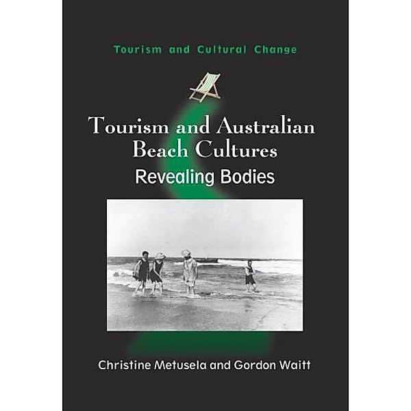 Tourism and Australian Beach Cultures / Tourism and Cultural Change Bd.30, Christine Metusela, Gordon Waitt