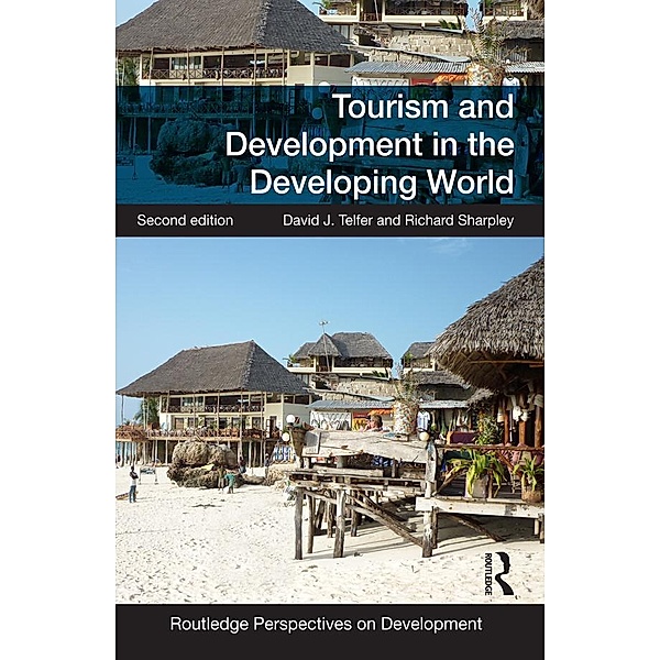 Tourism and Development in the Developing World, David J. Telfer, Richard Sharpley