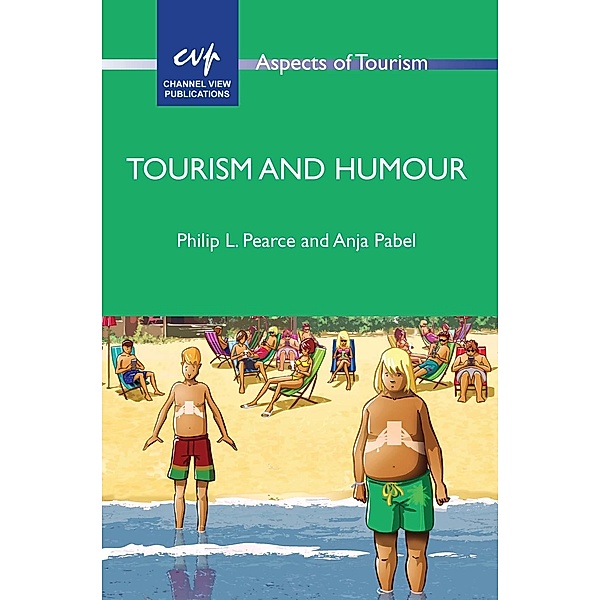 Tourism and Humour / Aspects of Tourism Bd.68, Philip L. Pearce, Anja Pabel