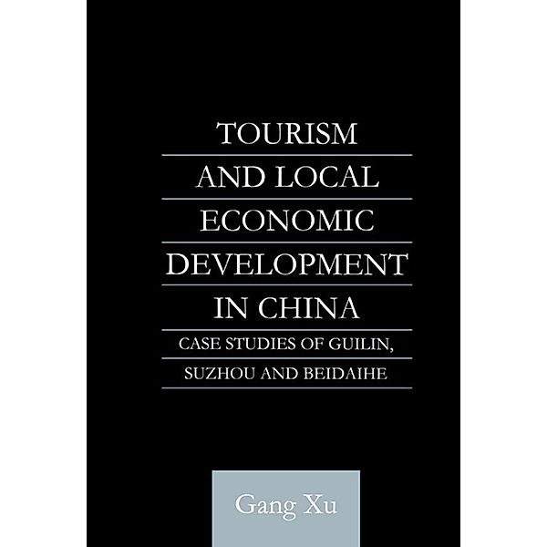 Tourism and Local Development in China, Gang Xu