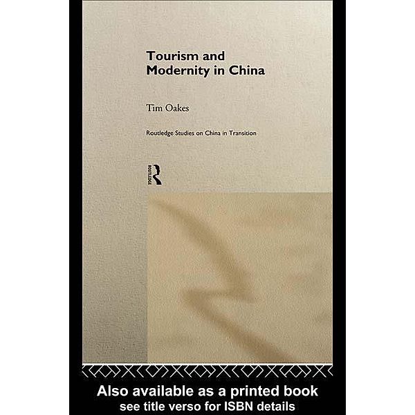 Tourism and Modernity in China, Tim Oakes