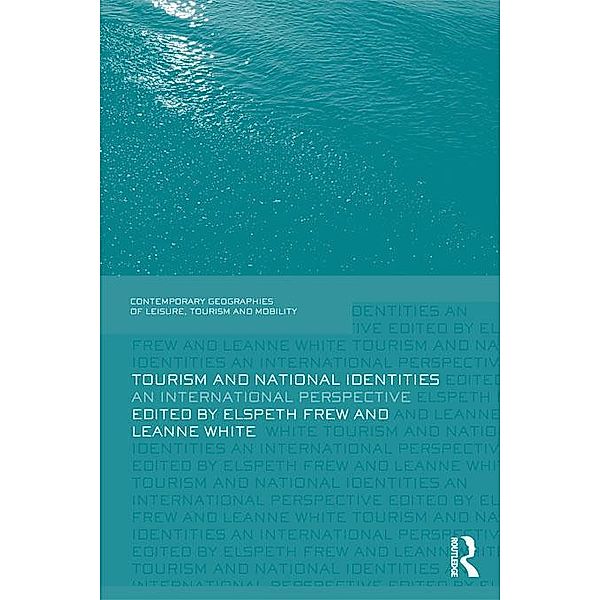 Tourism and National Identities / Contemporary Geographies of Leisure, Tourism and Mobility