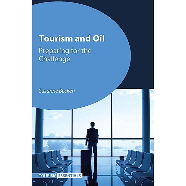 Tourism and Oil / Tourism Essentials Bd.1, Susanne Becken