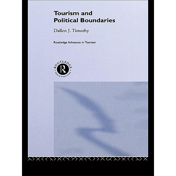 Tourism and Political Boundaries, Dallen J. Timothy
