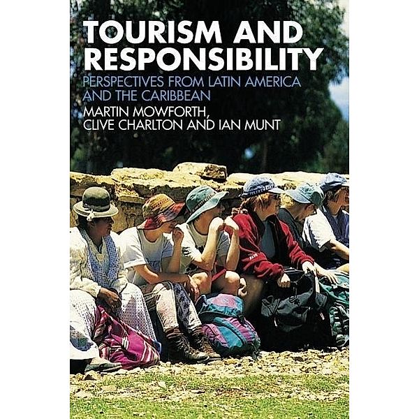 Tourism and Responsibility, Martin Mowforth, Clive Charlton, Ian Munt