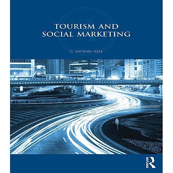 Tourism and Social Marketing, C. Michael Hall