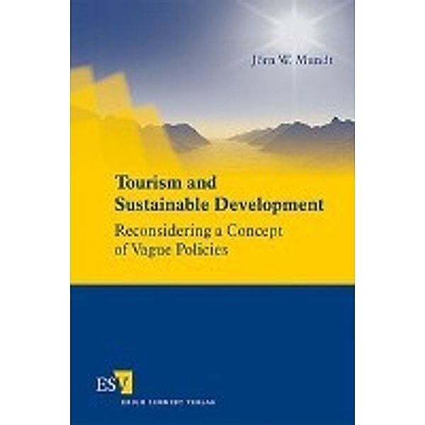 Tourism and Sustainable Development, Jörn W. Mundt