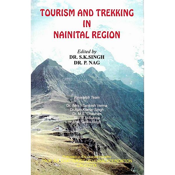 Tourism and Trekking in Nainital Region, S. K. Singh, S. Sami Ahmad