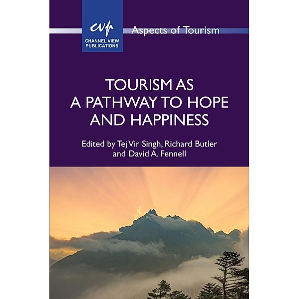 Tourism as a Pathway to Hope and Happiness / Aspects of Tourism Bd.96