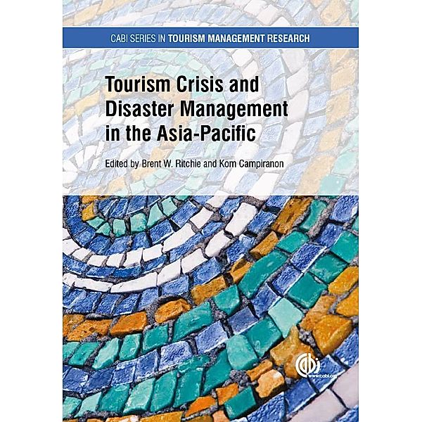 Tourism Crisis and Disaster Management in the Asia-Pacific / CABI Series in Tourism Management Research