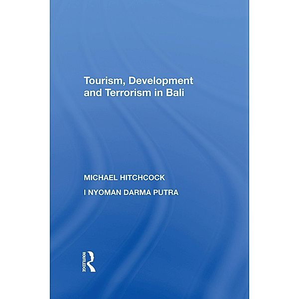 Tourism, Development and Terrorism in Bali, Michael Hitchcock