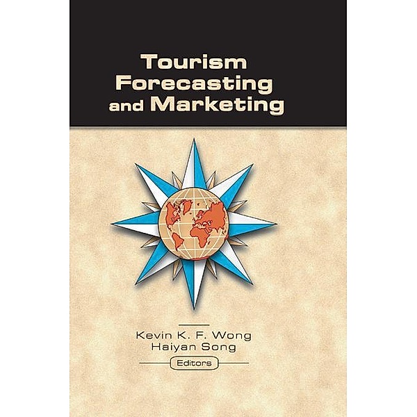 Tourism Forecasting and Marketing, Kevin Wong, Haiyan Song
