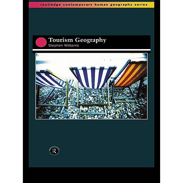 Tourism Geography / Routledge Contemporary Human Geography, Stephen Wynn Williams