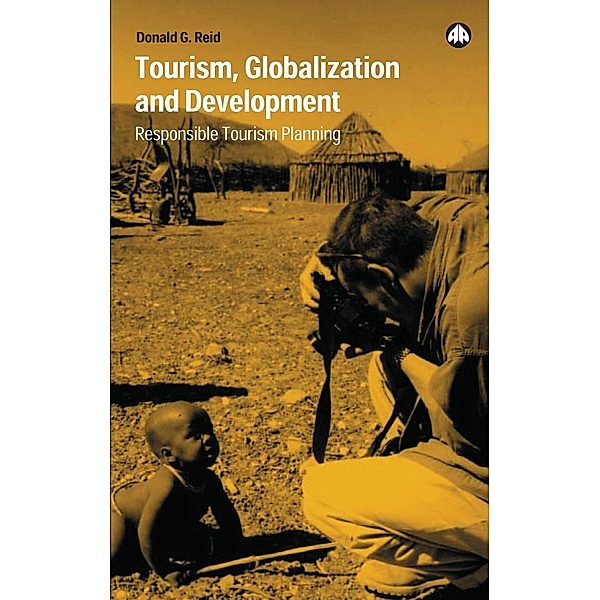 Tourism, Globalization and Development, Donald G. Reid