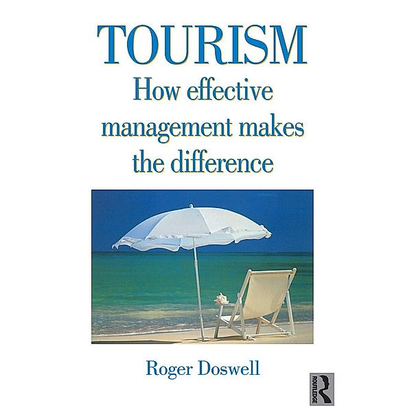 Tourism: How Effective Management Makes the Difference, Roger Doswell