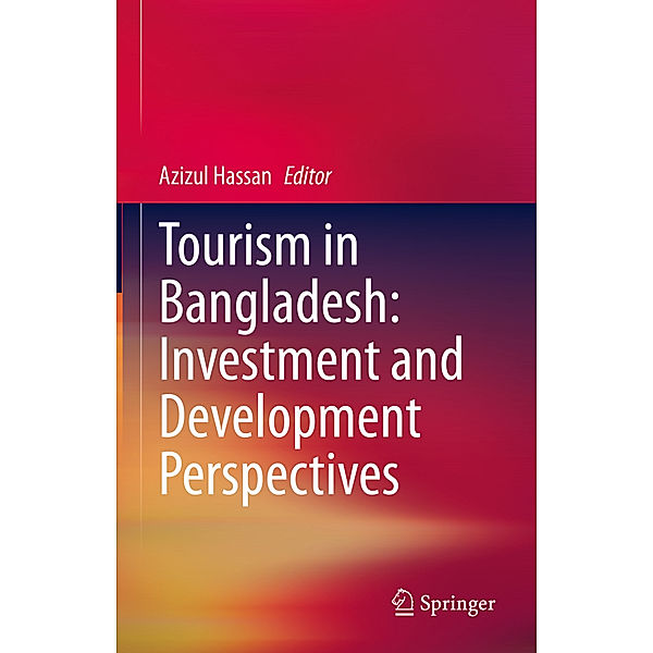 Tourism in Bangladesh: Investment and Development Perspectives