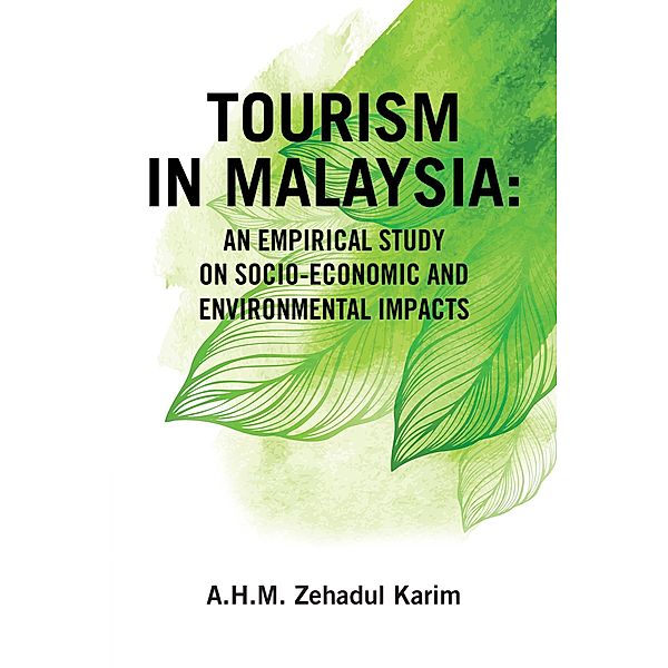 Tourism in Malaysia:, A. H. M. Zehadul Karim