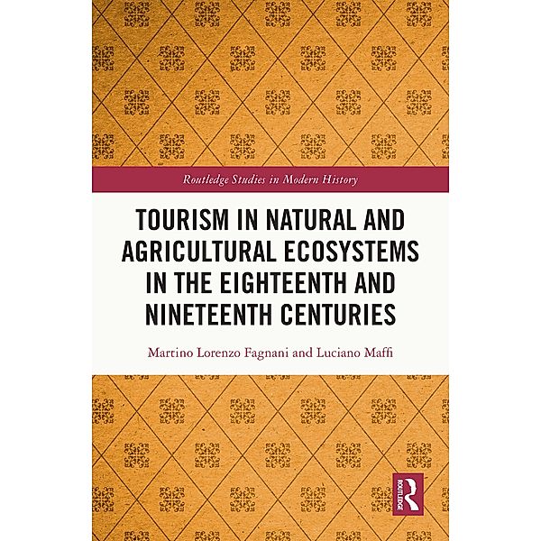 Tourism in Natural and Agricultural Ecosystems in the Eighteenth and Nineteenth Centuries, Martino Lorenzo Fagnani, Luciano Maffi