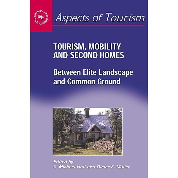 Tourism, Mobility and Second Homes / Aspects of Tourism Bd.15