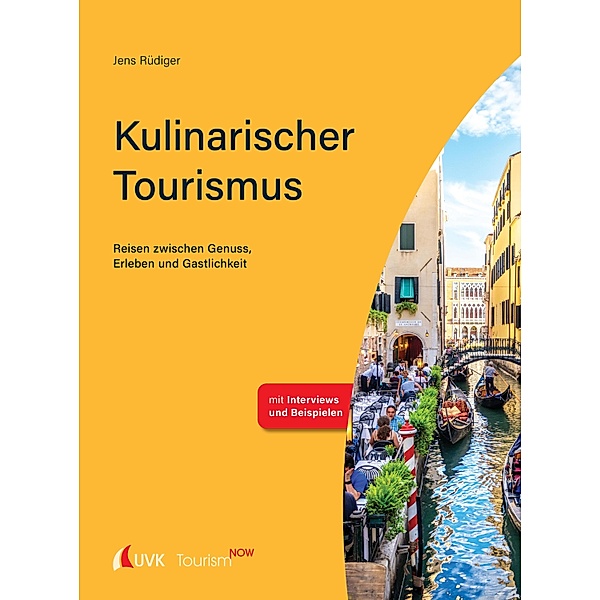 Tourism NOW: Kulinarischer Tourismus / Tourism Now, Jens Rüdiger