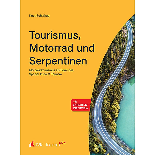 Tourism NOW / Tourism NOW: Tourismus, Motorrad und Serpentinen, Knut Scherhag