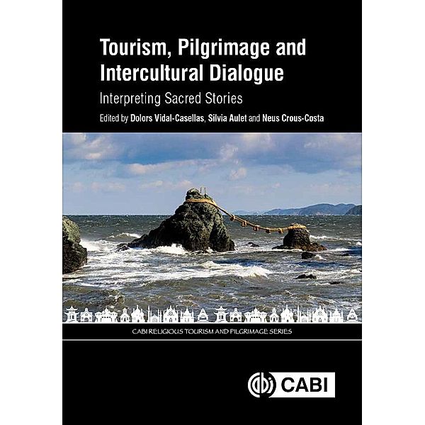 Tourism, Pilgrimage and Intercultural Dialogue / CABI Religious Tourism and Pilgrimage Series